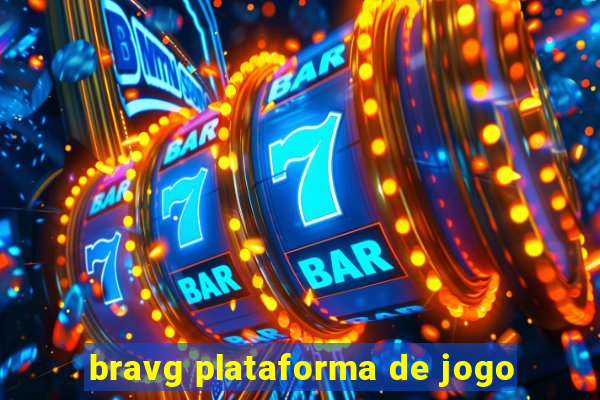 bravg plataforma de jogo